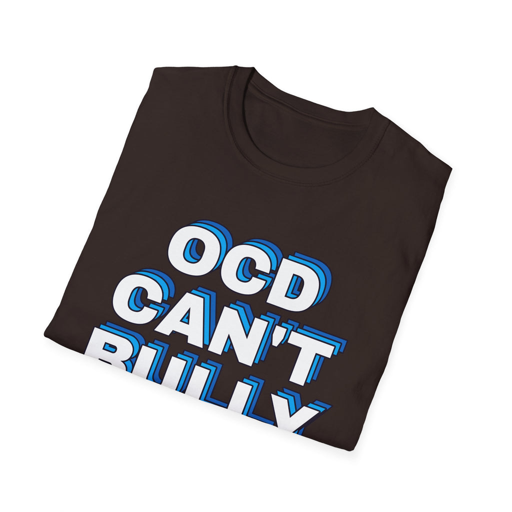"OCD Can't Bully Me" - Unisex T-Shirt