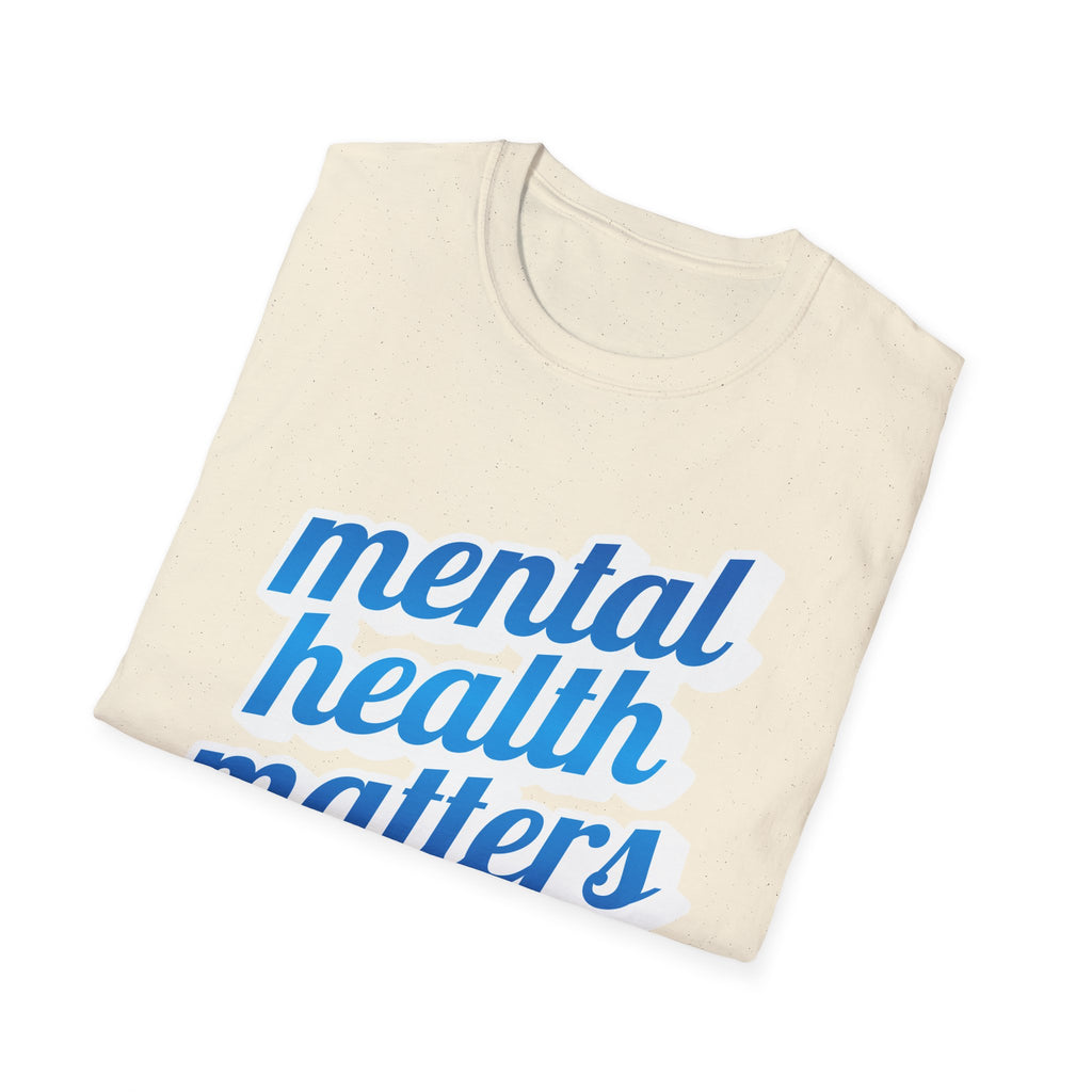 "Mental Health Matters" - Unisex T-Shirt