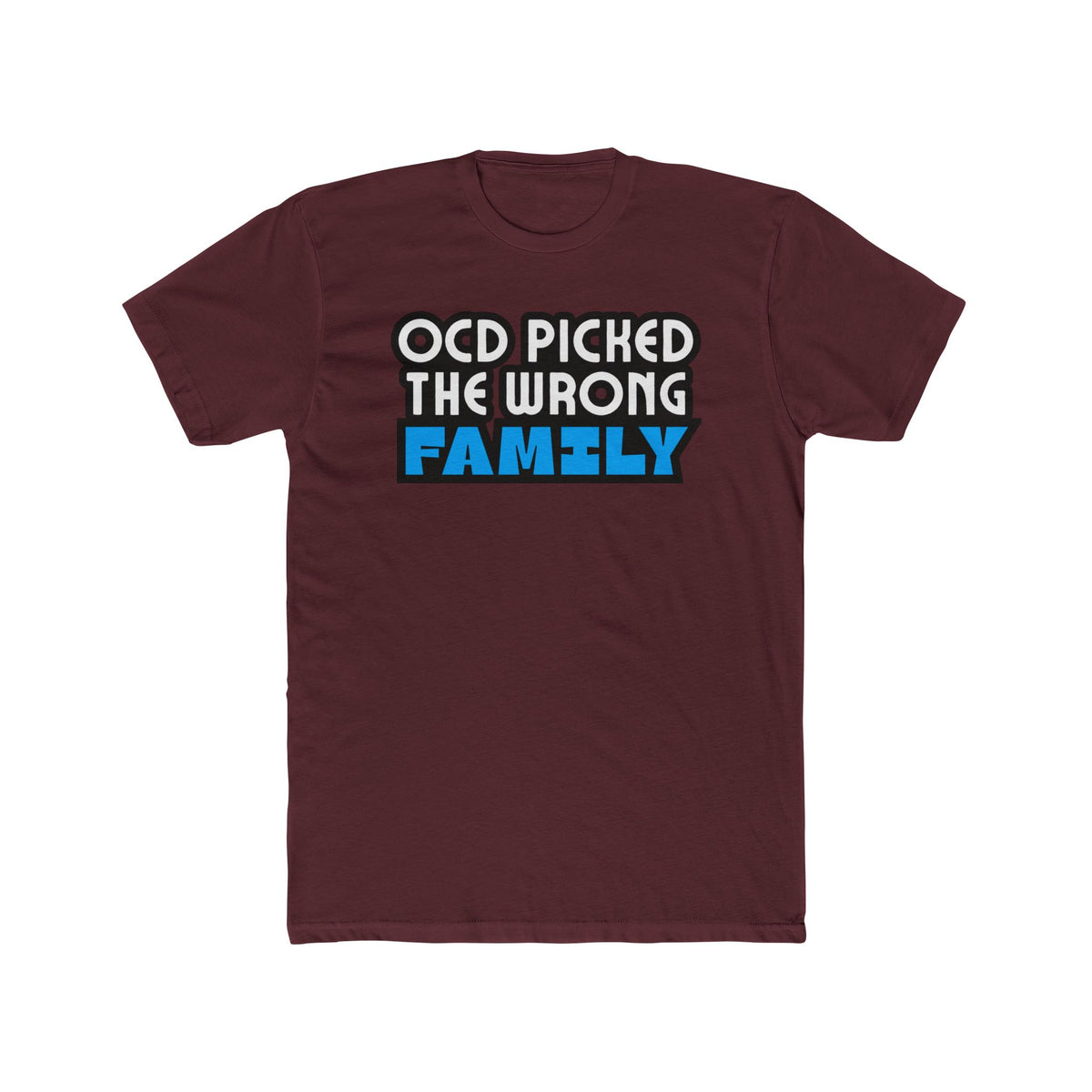 "OCD Picked The Wrong Family" - Adult Tee