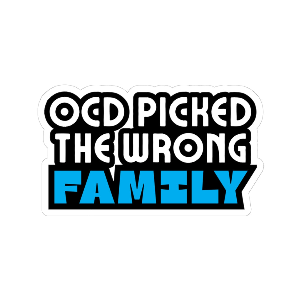"OCD Picked the Wrong Family" - Kiss-Cut Sticker