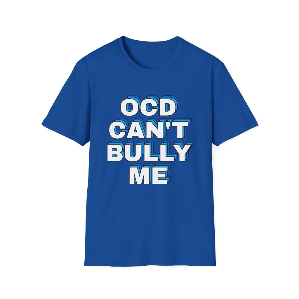 "OCD Can't Bully Me" - Unisex T-Shirt