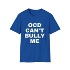 "OCD Can't Bully Me" - Unisex T-Shirt