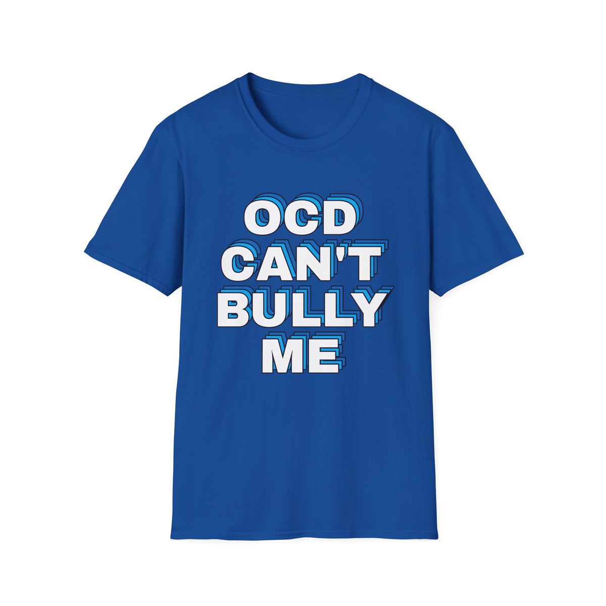"OCD Can't Bully Me" - Unisex T-Shirt