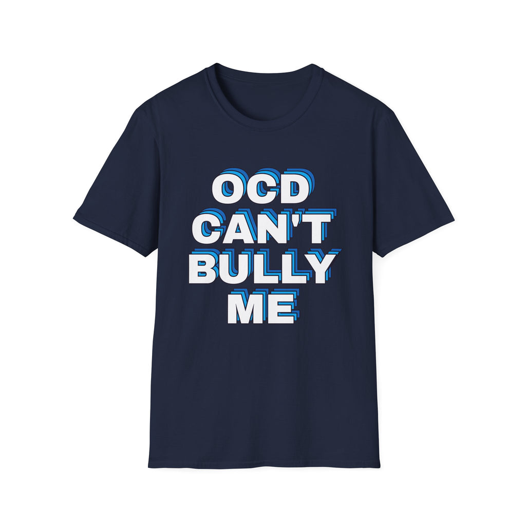 "OCD Can't Bully Me" - Unisex T-Shirt