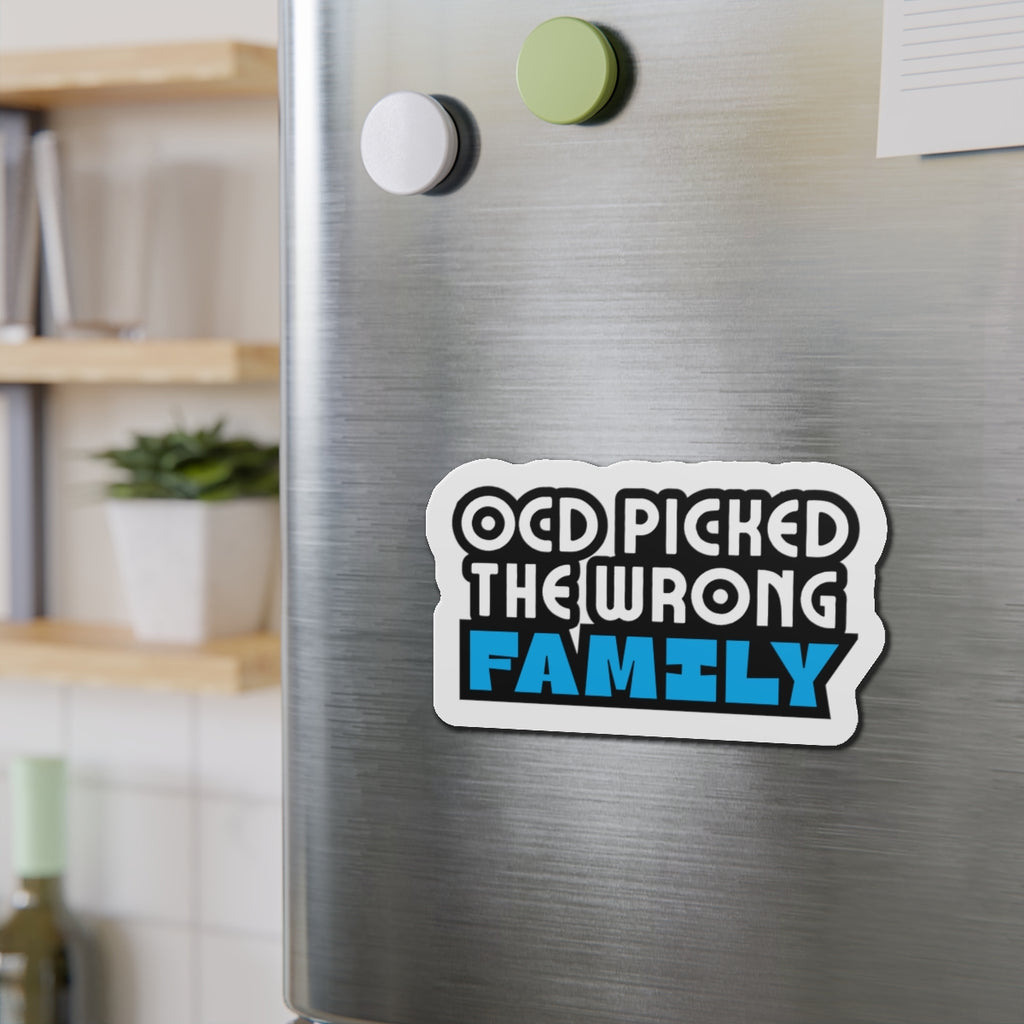 “OCD Picked the Wrong Family” - Die-Cut Magnet