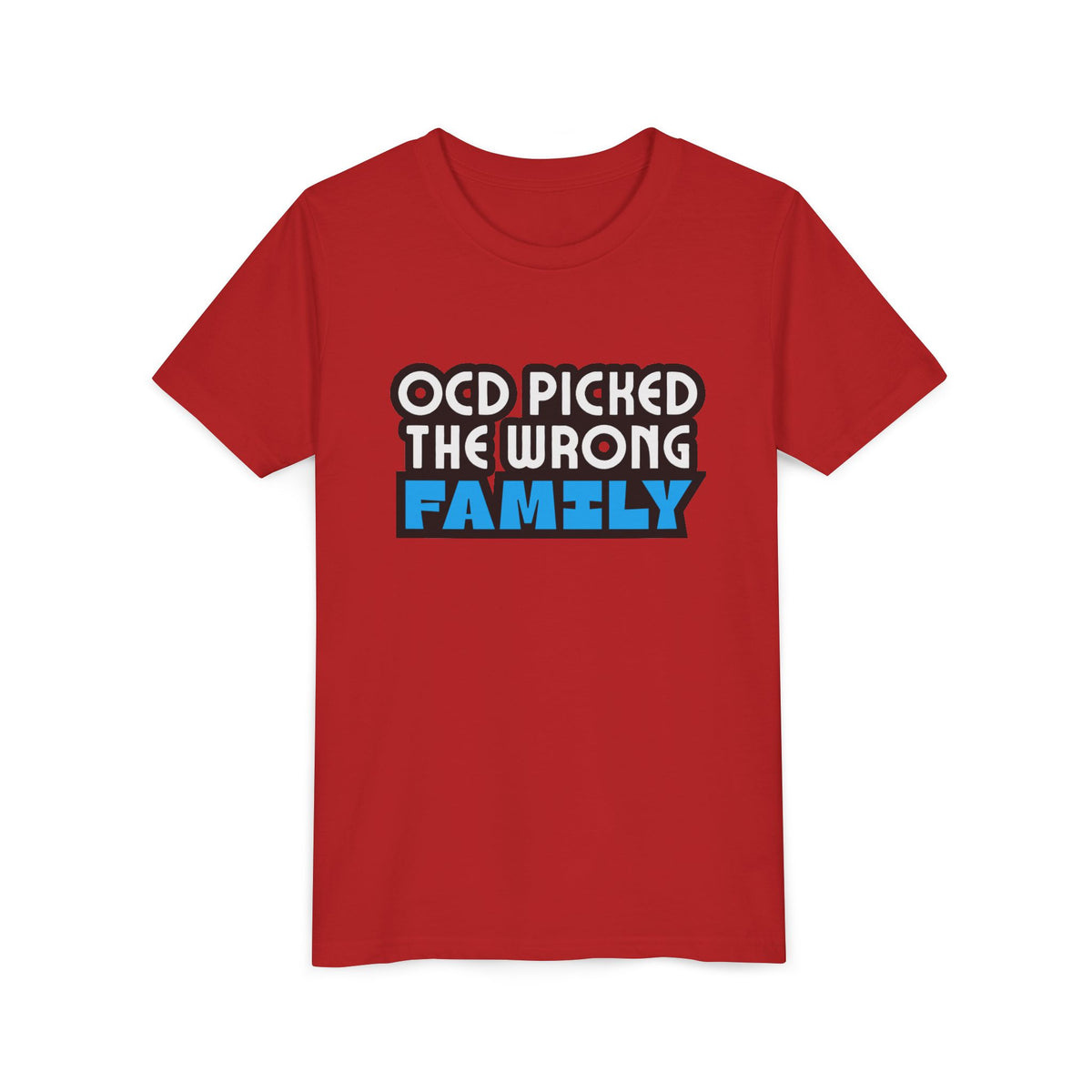 "OCD Picked the Wrong Family" - Youth Tee