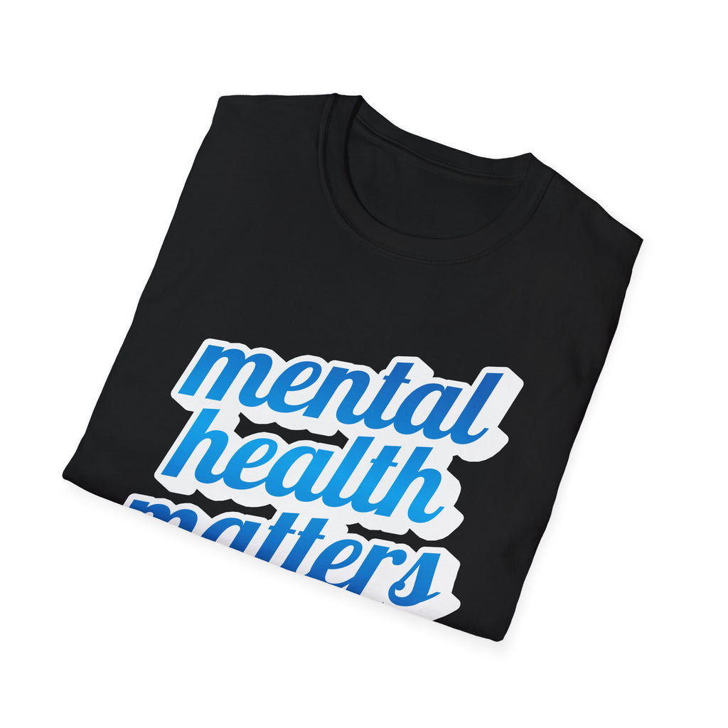 "Mental Health Matters" - Unisex T-Shirt