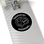 "Uncertain But Unstoppable” - Sticker
