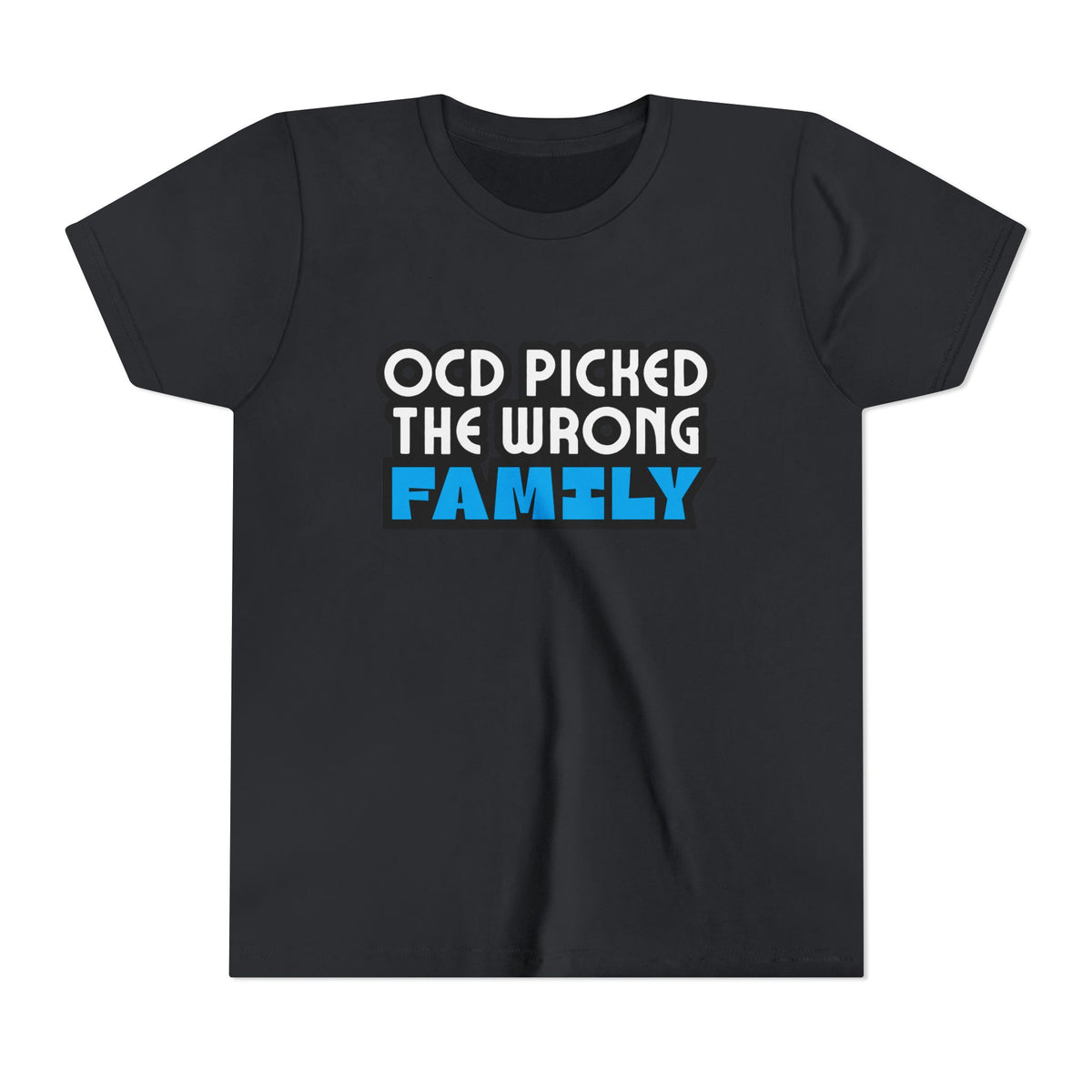 "OCD Picked the Wrong Family" - Youth Tee