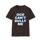 "OCD Can't Bully Me" - Unisex T-Shirt