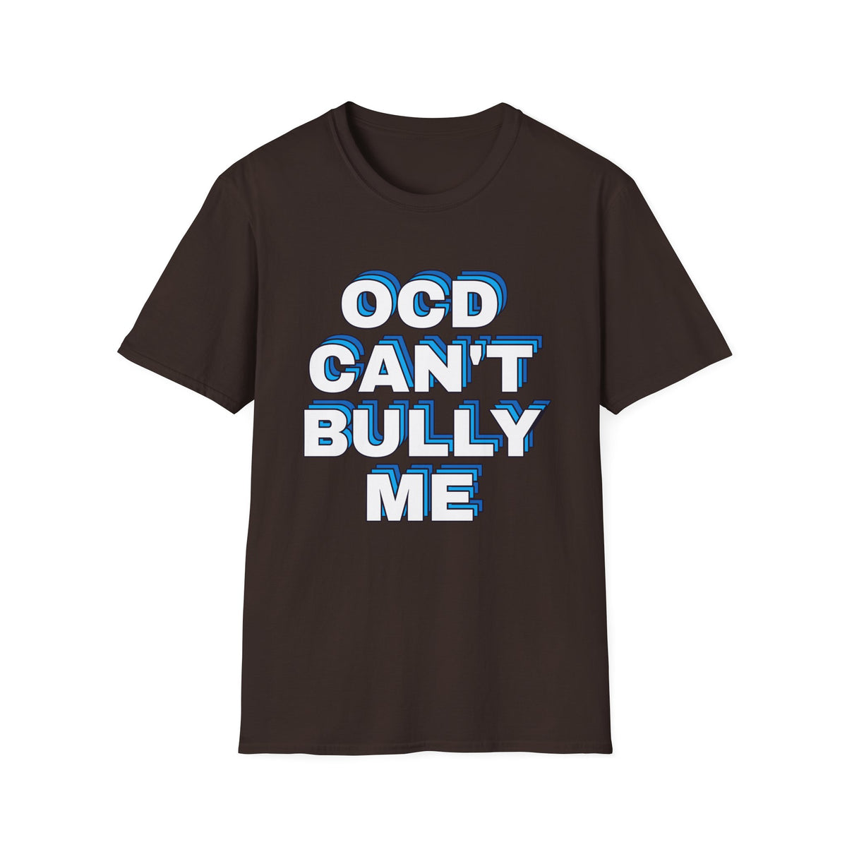 "OCD Can't Bully Me" - Unisex T-Shirt