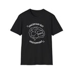 "Uncertain but Unstoppable" - Unisex T-Shirt