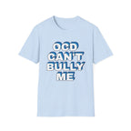"OCD Can't Bully Me" - Unisex T-Shirt