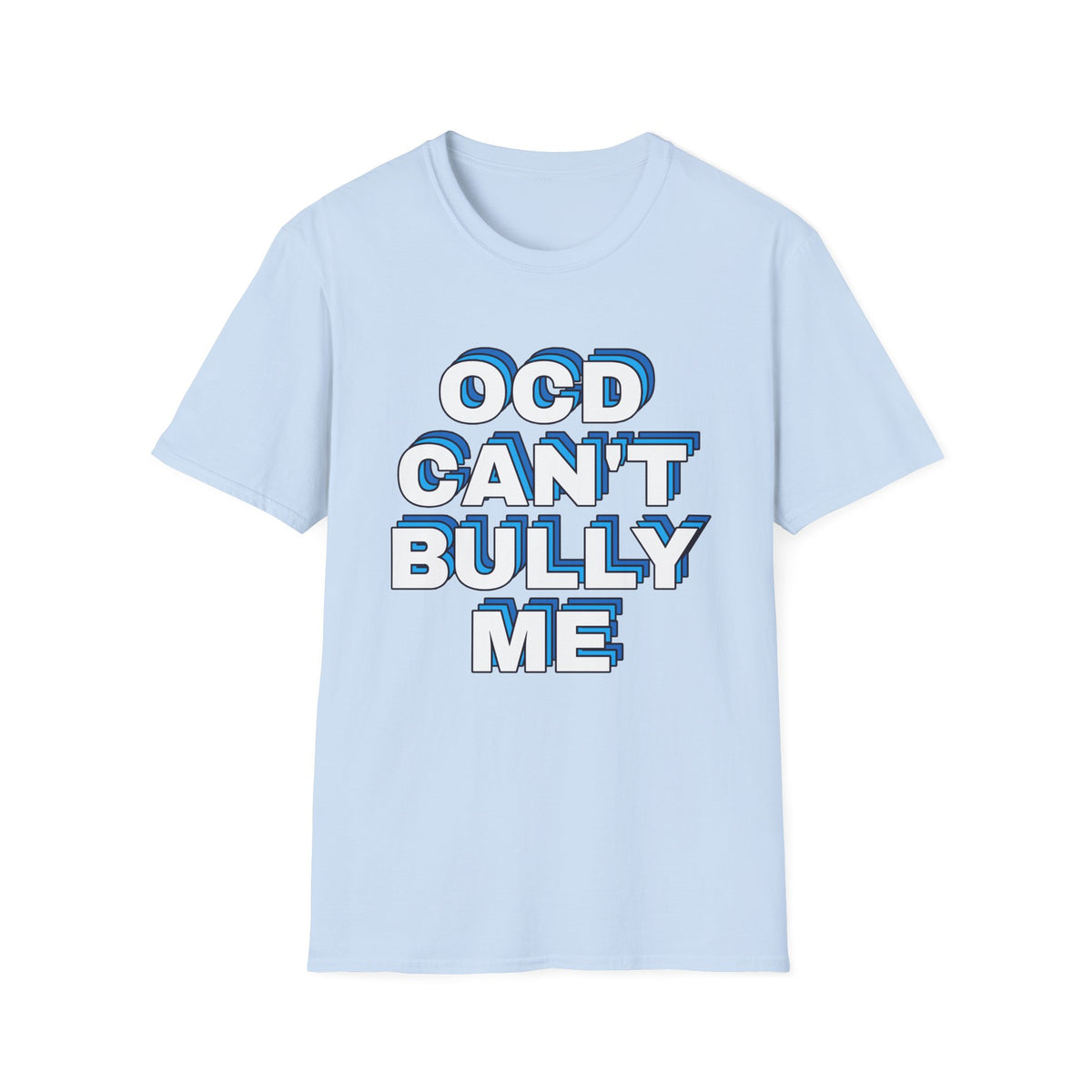 "OCD Can't Bully Me" - Unisex T-Shirt