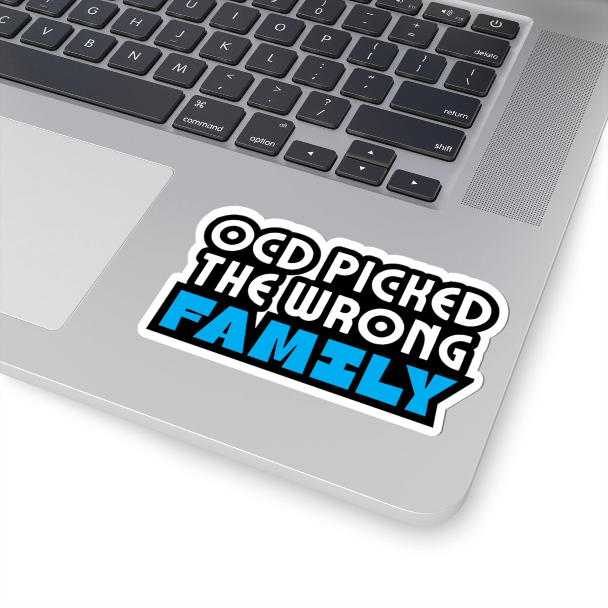 "OCD Picked the Wrong Family" - Kiss-Cut Sticker