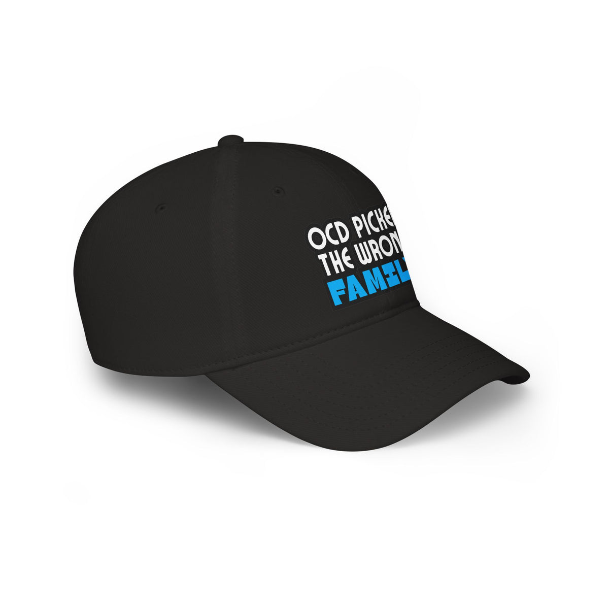 "OCD Picked the Wrong Family" - Baseball Cap