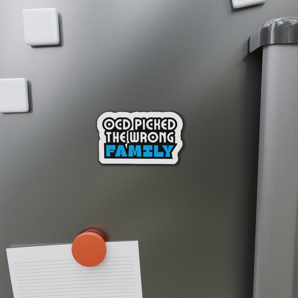 “OCD Picked the Wrong Family” - Die-Cut Magnet