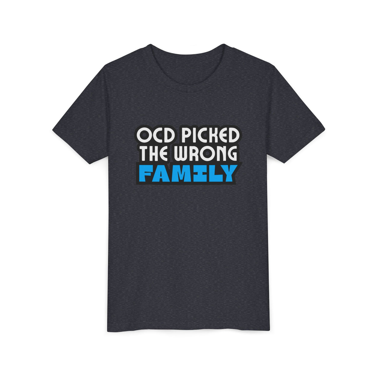 "OCD Picked the Wrong Family" - Youth Tee