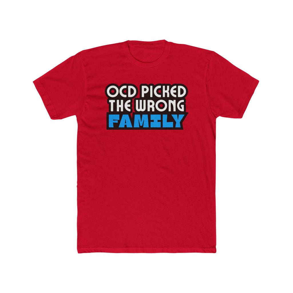 "OCD Picked The Wrong Family" - Adult Tee