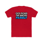 "OCD Picked The Wrong Family" - Adult Tee