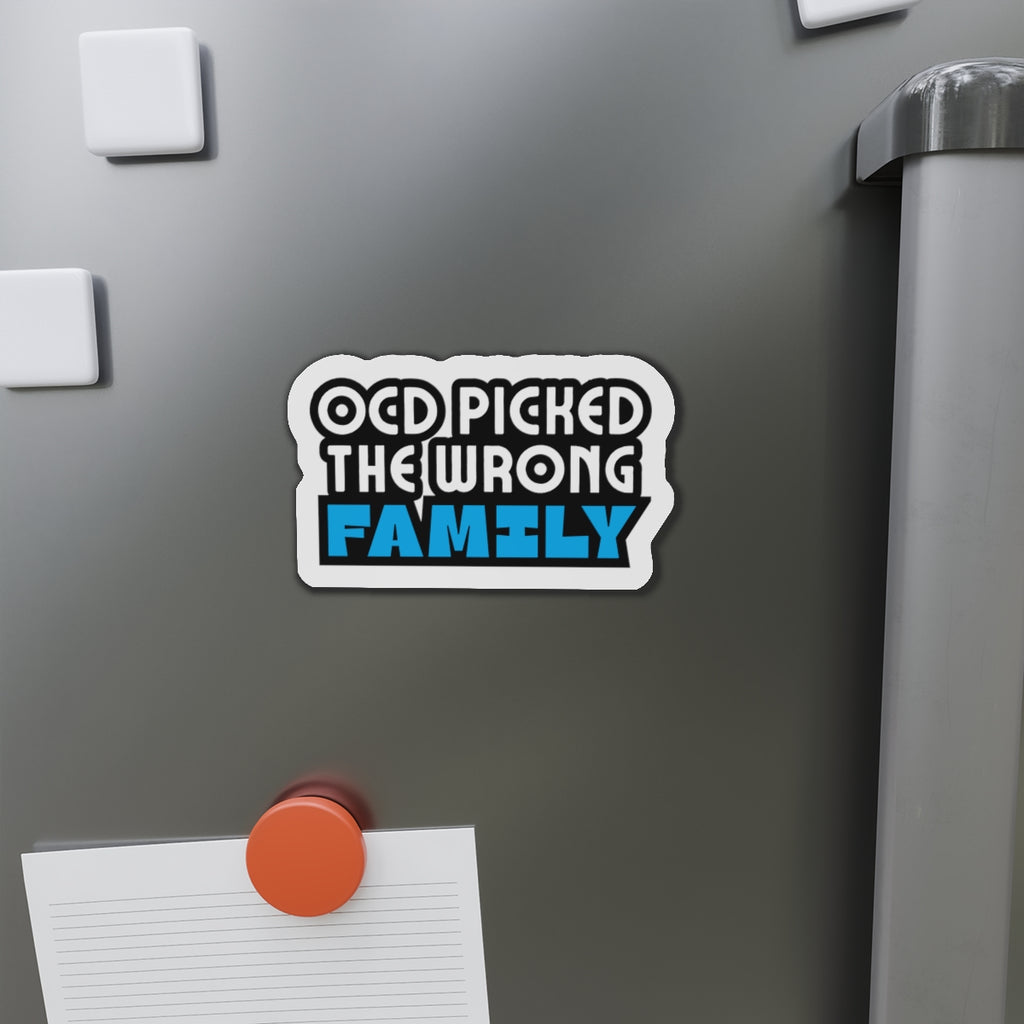 “OCD Picked the Wrong Family” - Die-Cut Magnet
