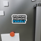 “OCD Picked the Wrong Family” - Die-Cut Magnet