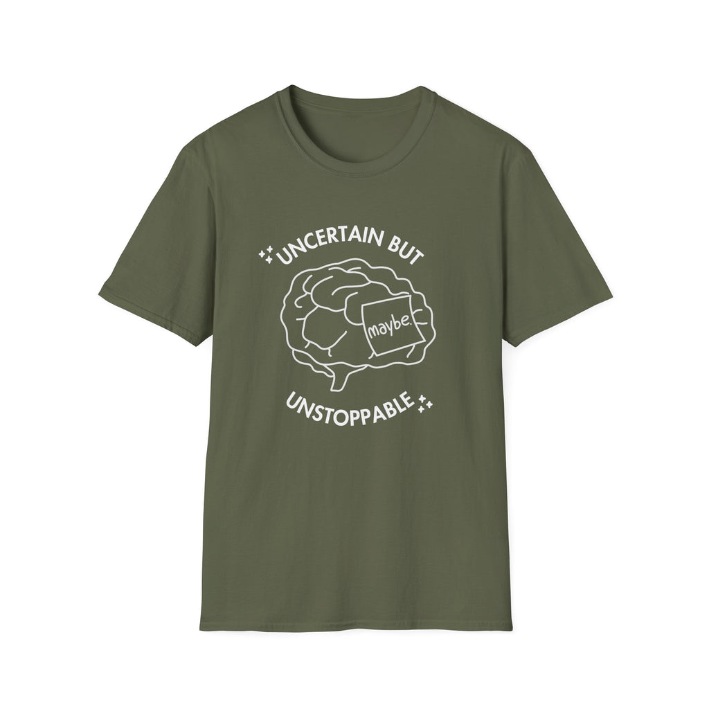 "Uncertain but Unstoppable" - Unisex T-Shirt