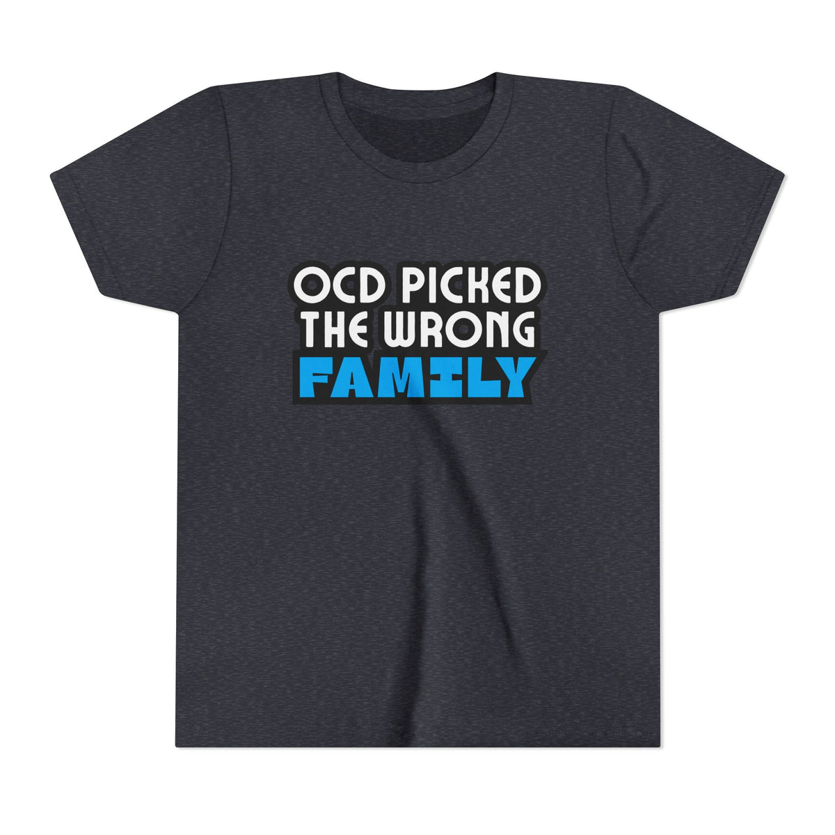 "OCD Picked the Wrong Family" - Youth Tee