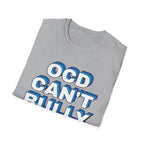 "OCD Can't Bully Me" - Unisex T-Shirt