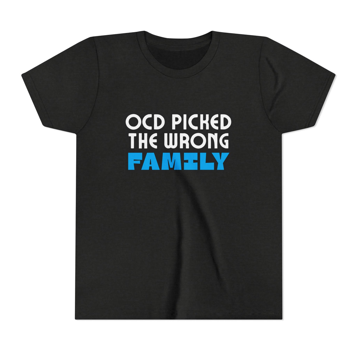 "OCD Picked the Wrong Family" - Youth Tee
