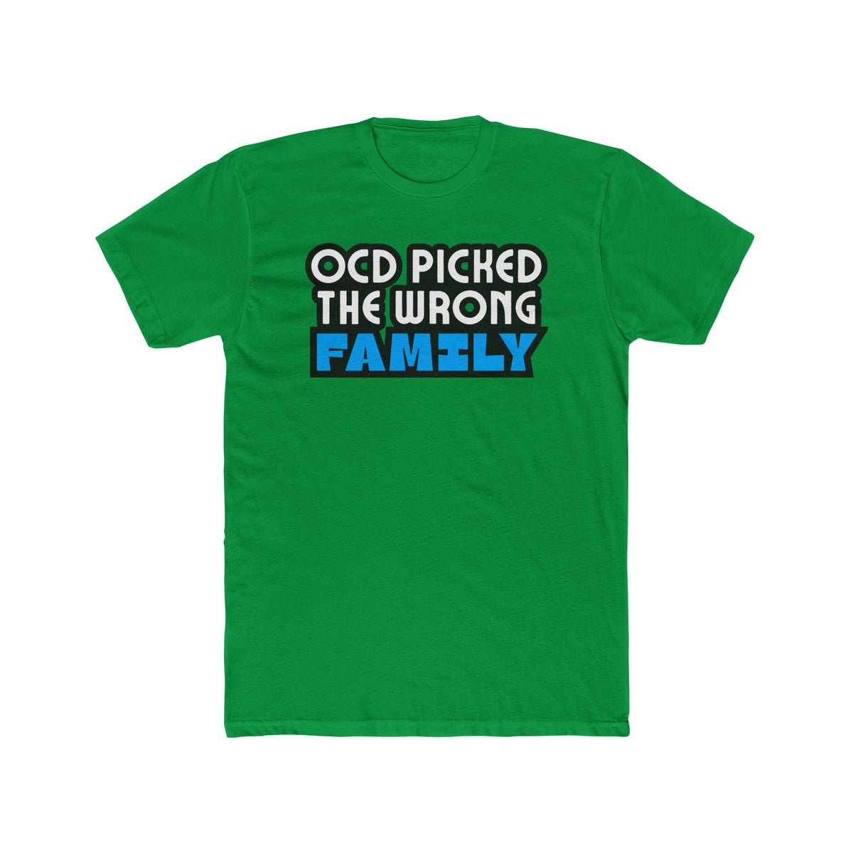 "OCD Picked The Wrong Family" - Adult Tee
