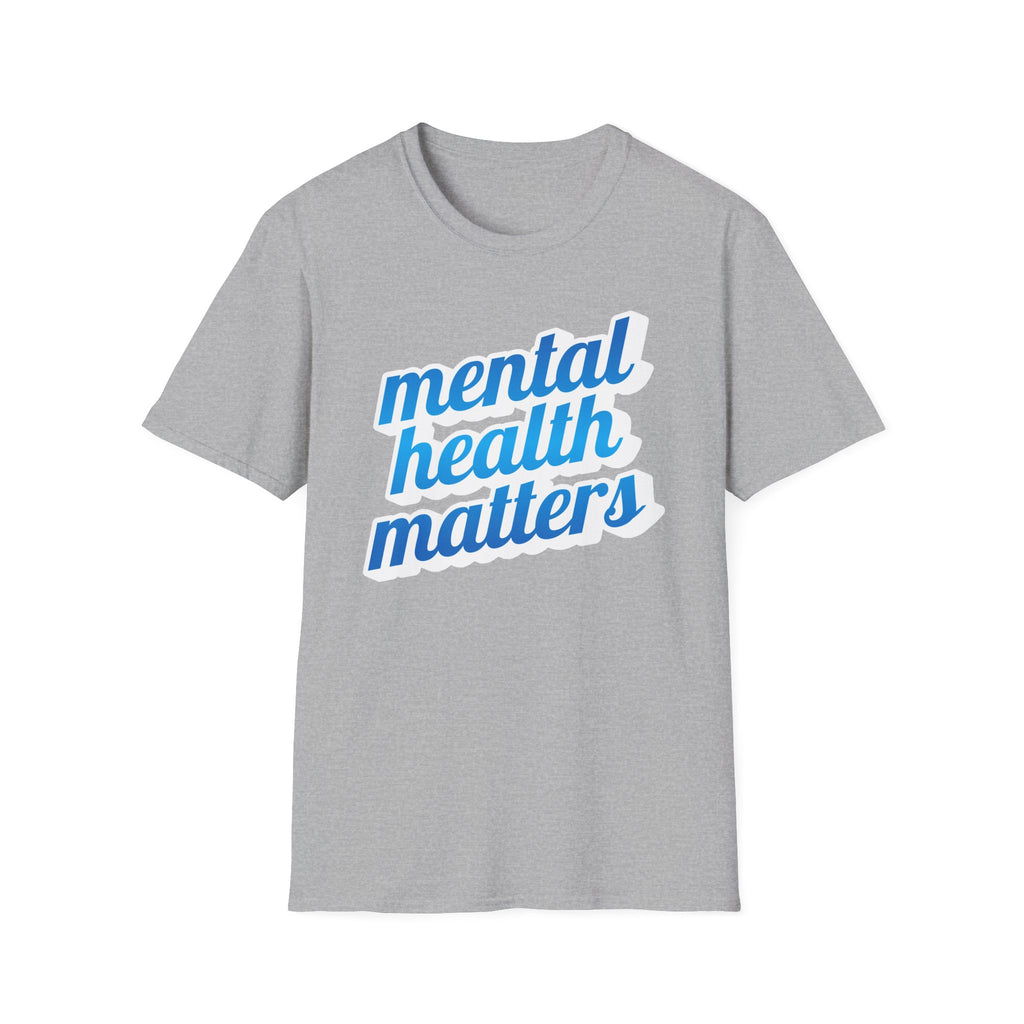 "Mental Health Matters" - Unisex T-Shirt