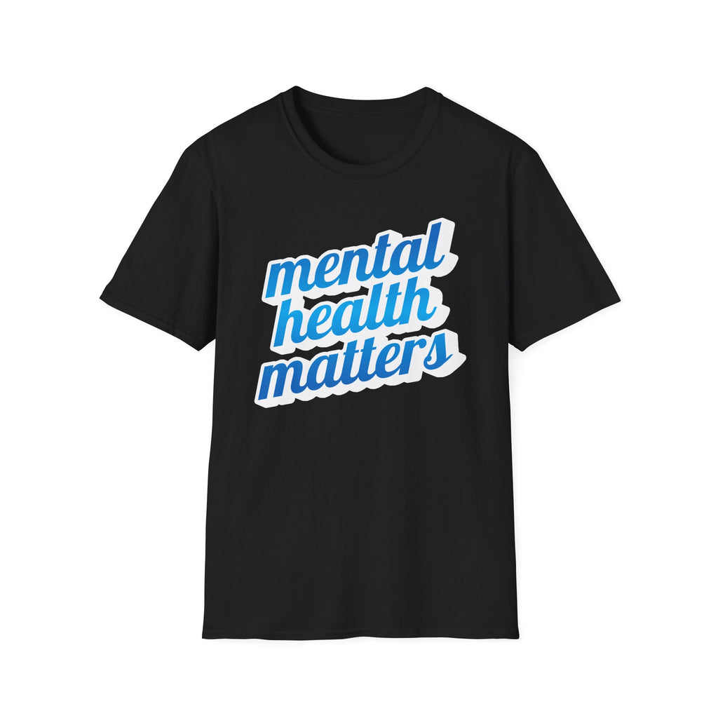 "Mental Health Matters" - Unisex T-Shirt