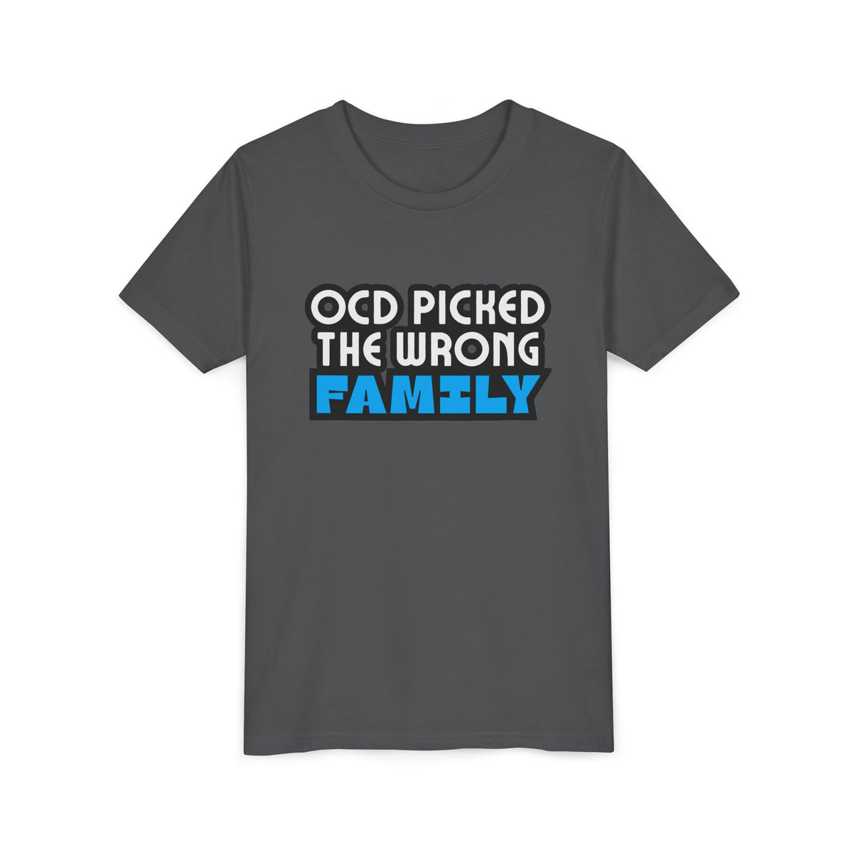"OCD Picked the Wrong Family" - Youth Tee