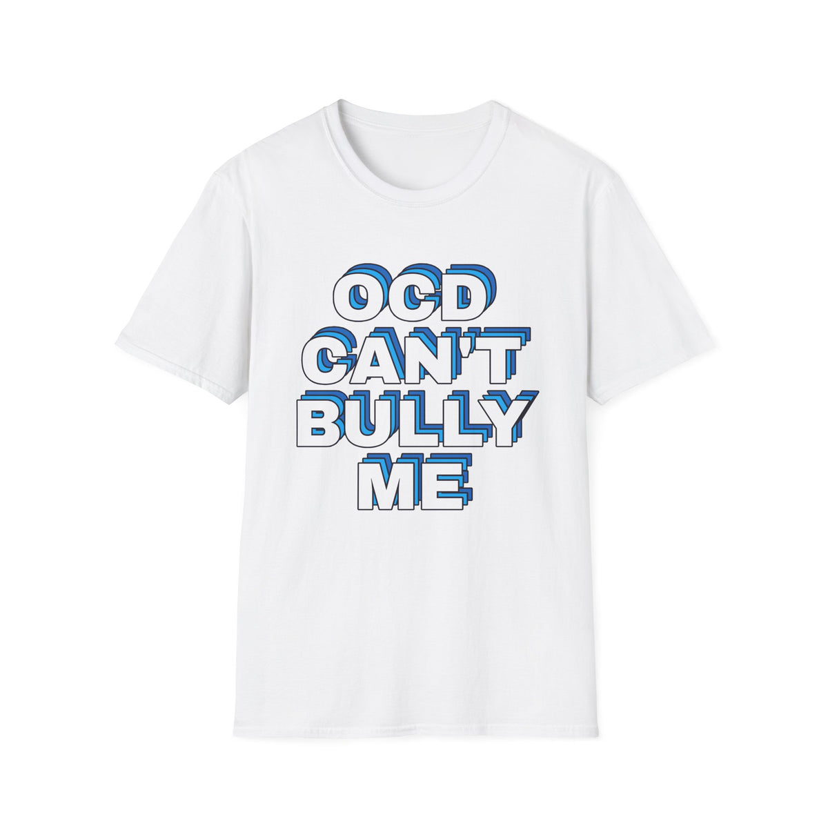 "OCD Can't Bully Me" - Unisex T-Shirt
