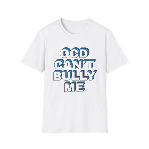 "OCD Can't Bully Me" - Unisex T-Shirt