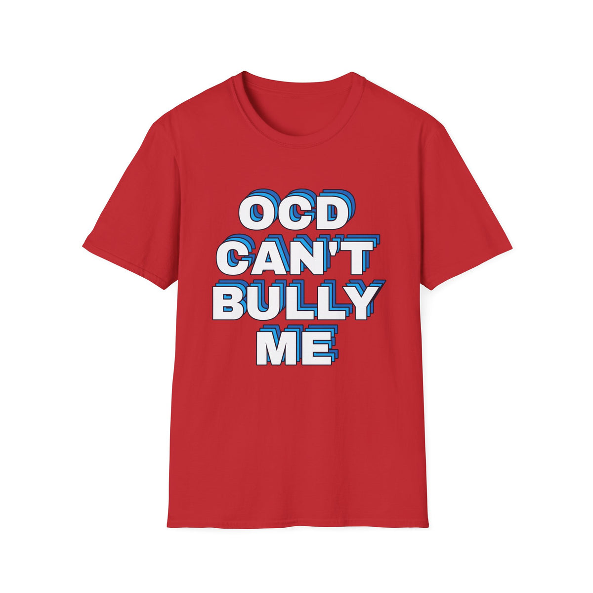 "OCD Can't Bully Me" - Unisex T-Shirt